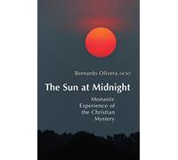 The Sun at Midnight: Monastic Experience of the Christian Mystery: 29 (Monastic Wisdom Series, 29)