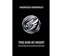 The Sun at Night: War and Hope in the shadows of the Future
