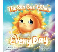 The Sun Can't Shine Every Day