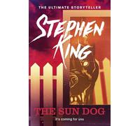 The Sun Dog: An iconic story from the No. 1 bestseller (Four Past Midnight)