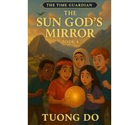 The Sun God's Mirror (The Time Guardians)