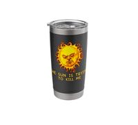 The Sun is Trying to Kill Me Stainless Steel Insulated Tumbler