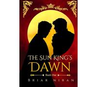 The Sun King's Dawn: An Epic MM Romantasy (The Sun King and his Knight)