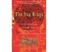 The Sun Kings - The Unexpected Tragedy of Richard Carrington and the Tale of How Modern Astronomy Began