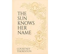 The Sun Knows Her Name