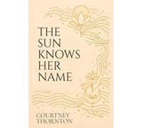 The Sun Knows Her Name