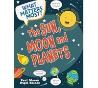 The Sun, Moon and Planets (What Matters Most?)