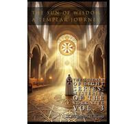 The Sun of Wisdom: A Templar Journey (The Science of Light: Mysteries of the York Rite)