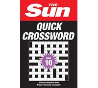 The Sun Quick Crossword Book 10 : 250 Fun Crosswords from Britain’s Favourite Newspaper