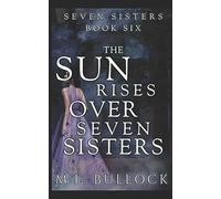 The Sun Rises Over Seven Sisters: 6 (Seven Sisters Series)