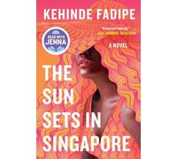 The Sun Sets in Singapore: A Today Show Read with Jenna Book Club Pick