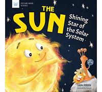 The Sun: Shining Star of the Solar System (Picture Book Science)