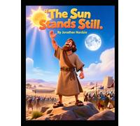 The Sun Stands Still (Ages 3-7) (Joshua Stories for Little Ones)