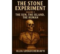 The Sun, the Island, the Human: 3 (The Stone Experiment)
