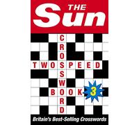 The Sun Two-speed Crossword Book 3: 80 two-in-one cryptic and coffee time crosswords (The Sun Puzzle Books)