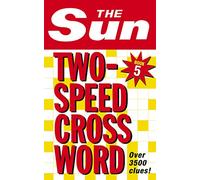 The Sun Two-Speed Crossword Book 5: 80 two-in-one cryptic and coffee time crosswords (The Sun Puzzle Books)
