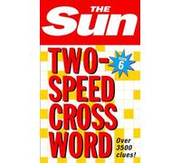 The Sun Two-Speed Crossword Book 6: 80 two-in-one cryptic and coffee time crosswords (The Sun Puzzle Books)