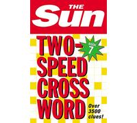 The Sun Two-Speed Crossword Book 7: 80 two-in-one cryptic and coffee time crosswords (The Sun Puzzle Books)