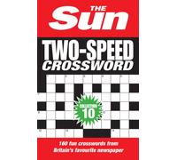 The Sun Two-Speed Crossword Collection 10 : 160 Two-in-One Cryptic and Coffee Time Crosswords