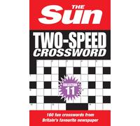 The Sun Two-Speed Crossword Collection 11 : 160 Two-in-One Cryptic and Coffee Time Crosswords