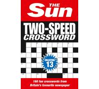 The Sun Two-Speed Crossword Collection 13 : 160 Two-in-One Cryptic and Coffee Time Crosswords
