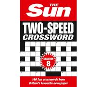 The Sun Two-Speed Crossword Collection 8 : 160 Two-in-One Cryptic and Coffee Time Crosswords