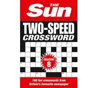 The Sun Two-Speed Crossword Collection 8: 160 Two-in-One Cryptic and Coffee Time Crosswords (The Sun Puzzle Books)