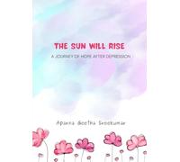 The Sun Will Rise: A Journey of Hope After Depression