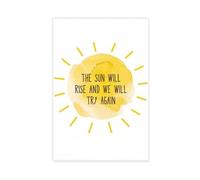 The Sun Will Rise And We Will Try Again. Mental Health Affirmation Poster for Healing, Mindfulness Canvas Poster Bedroom Decor Landscape Office Room Decor Gift 20x30inch(50x75cm)