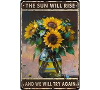The Sun Will Rise and We Will Try Again Sunflower Vintage Tin Sign Flower Decor for Home Kitchen Bedroom Office Bathroom Wall Decoration, Flower Shop Man Cave Decor 5.5x8 Inches