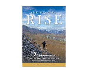 The Sun Will Rise, Modern Day Mountain Man: Dall Sheep Alaskan Adventure Hunting with Billy Molls