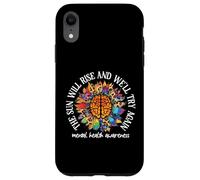 The Sun Will Rise We'll Try Again Mental Health Awareness Case for iPhone XR