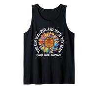The Sun Will Rise We'll Try Again Mental Health Awareness Tank Top