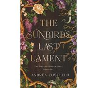 The Sunbird’s Last Lament (The Dragon Willow Duet)