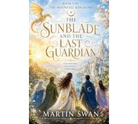 The Sunblade and the Last Guardian: 5 (The Moonfall Kingdom)