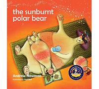 The Sunburnt Polar Bear: Helping children understand Climate Change and feel empowered to make a difference.
