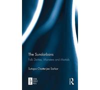 The Sundarbans – Folk Deities, Monsters and Mortals