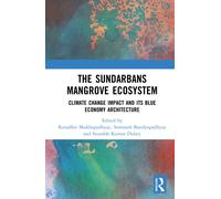 The Sundarbans Mangrove Ecosystem : Climate Change Impact and Blue Economy Architecture