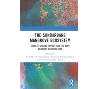 The Sundarbans Mangrove Ecosystem: Climate Change Impact and Blue Economy Architecture
