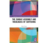 The Sunday Assembly and Theologies of Suffering – Practical, Pastoral & Empirical Theology