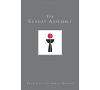 The Sunday Assembly (Using Evangelical Lutheran Worship)