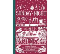 The Sunday Night Book: 52 Short Recipes to Make the Weekend Feel Longer