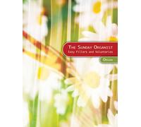 The Sunday Organist: Easy Fillers and Voluntaries