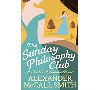 The Sunday Philosophy Club: (Isabel Dalhousie Novels)