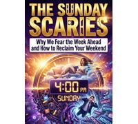 The Sunday Scaries: Why We Fear the Week Ahead and How to Reclaim Your Weekend