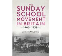 The Sunday School Movement in Britain, 1900-1939