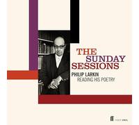 The Sunday Sessions (VINYL): Philip Larkin reading his poetry