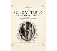 The Sunday Table at Number Seven: A Heartwarming Novel of Friendship, Secrets, and Second Chances