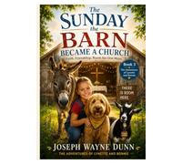The Sunday the Barn Became a Church (The Littlest Altar Worker)