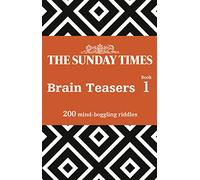 The Sunday Times Brain Teasers Book 1: 200 mind-boggling riddles (The Sunday Times Puzzle Books)